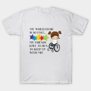 Wheelchair Girl is So Fast T-Shirt